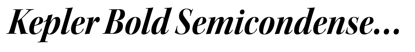 Kepler Bold Semicondensed Italic Display